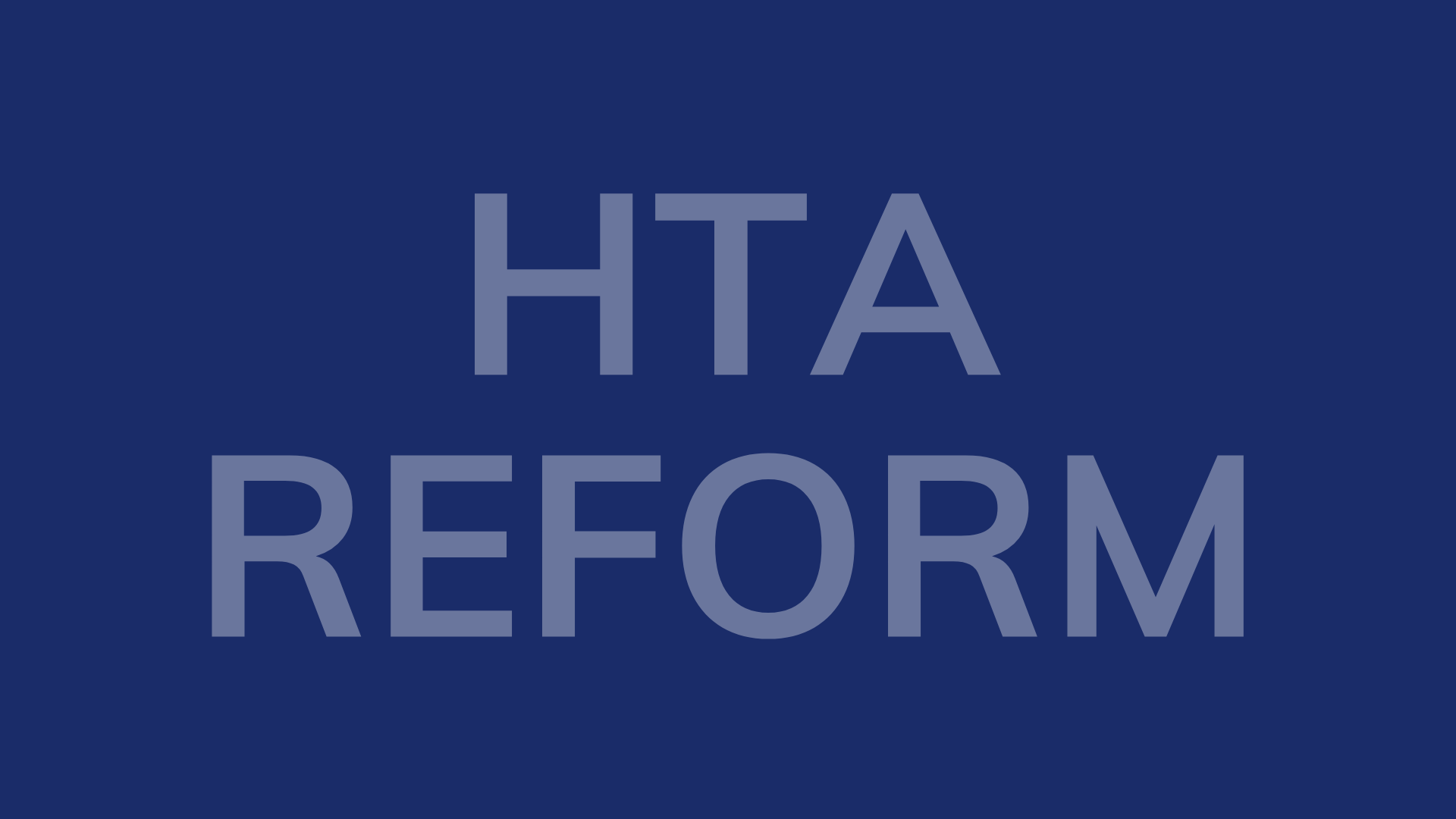 HTA Reform gets underway – Terms of Reference released today