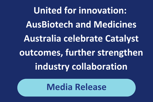 United for innovation: AusBiotech and Medicines Australia